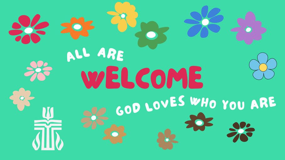 welcome God loves you as you are with flowers of different colors