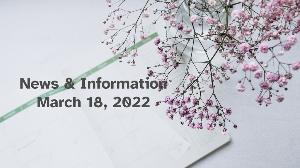 March 18, 2022 News and Information