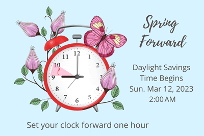 Daylight savings time graphic with clock and reminder to set clocks 1 hour forward for the change on March 12. 