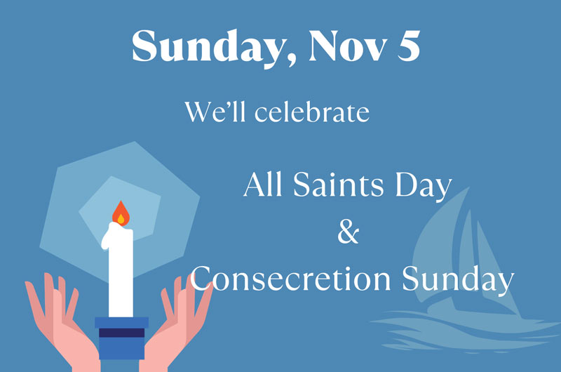 Graphic with candle and sailboat with We'll celebrate All Saints Day and Consercretion Sunday on Nov 5